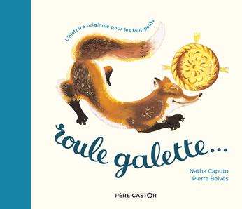 Roule Galette (tout carton) de Pierre Belvès, Natha Caputo - Editions  Flammarion Jeunesse
