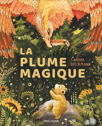 La plume magique de Sandra Dieckmann - Editions Flammarion Jeunesse