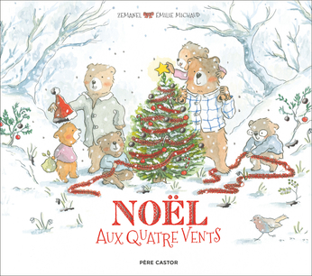 Noël aux quatre vents de Émilie Michaud, Zemanel - Editions Flammarion  Jeunesse