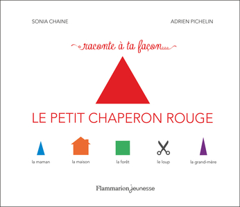Le Petit Chaperon rouge de Sonia Chaine, Adrien Pichelin