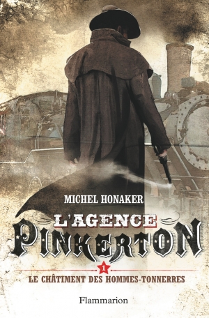 L Agence Pinkerton Tome 1 Le Chatiment Des Hommes Tonnerre De Michel Honaker Editions Flammarion Jeunesse