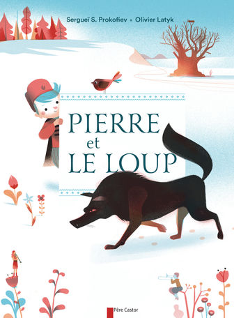 Pierre Et Le Loup De Serguei Prokofiev Olivier Latyk Editions Flammarion Jeunesse Pierre Et Le Loup De Serguei Prokofiev Olivier Latyk Editions Flammarion Jeunesse