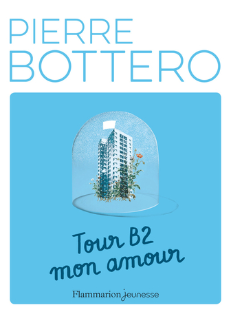 Tour B2 Mon Amour De Pierre Bottero Editions Flammarion Jeunesse
