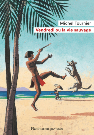 Vendredi Ou La Vie Sauvage De Michel Tournier Paul Durand Editions Flammarion Jeunesse