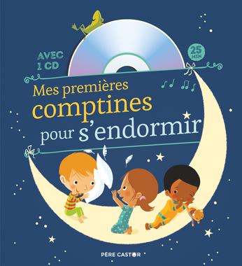 Mes Premieres Comptines Pour S Endormir De Madeleine Brunelet Editions Flammarion Jeunesse