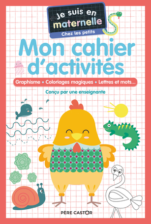 Mon cahier d'activités - Chez les petits - Graphisme - Coloriages magiques - Lettres et mots...