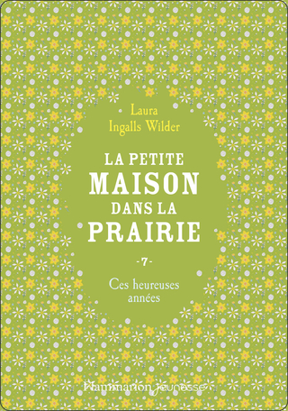 La petite maison dans la prairie Tome 7 - Ces heureuses années 2