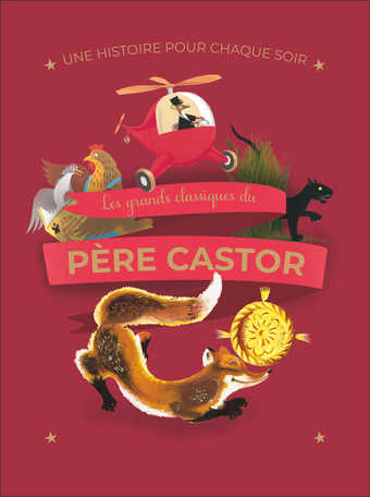 Une histoire pour chaque soir - Les grands classiques du Père Castor