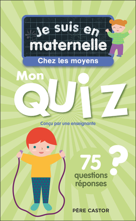 Je suis en maternelle - Mon quiz de moyenne section