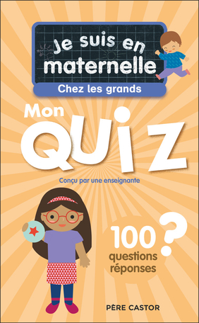 Je suis en maternelle - Mon quiz de grande section