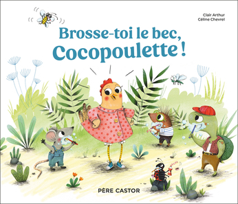 Brosse-toi le bec, Cocopoulette !