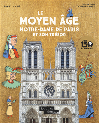 Le Moyen Âge. Notre-Dame de Paris et son trésor