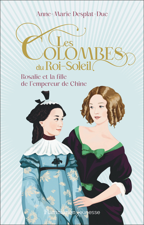 Les Colombes du Roi-Soleil Tome 16 - Rosalie et la fille de l’empereur de Chine 2