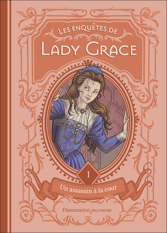 Les enquêtes de Lady Grace Tome 1 - Un assassin à la cour 2