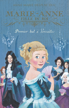 Marie-Anne, fille du roi Tome 1 - Premier bal à Versailles 2