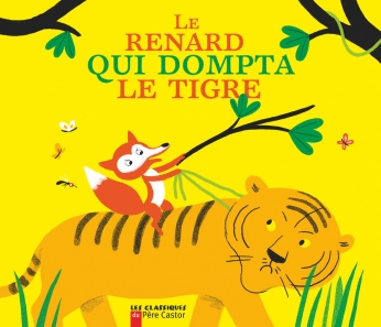 Le renard qui dompta le tigre