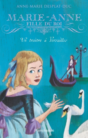 Marie-Anne, fille du roi Tome 2 - Un traître à Versailles 2