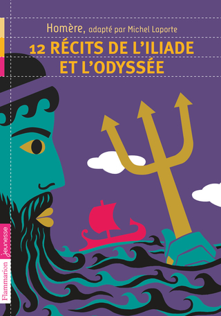 12 récits de l’Iliade et de l’Odyssée