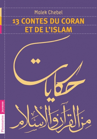 13 contes du Coran et de l’islam