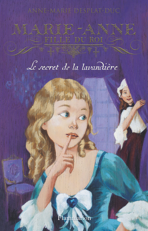 Marie-Anne, fille du roi Tome 3 - Le secret de la lavandière 2