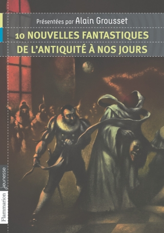 10 nouvelles fantastiques, de l’Antiquité à nos jours