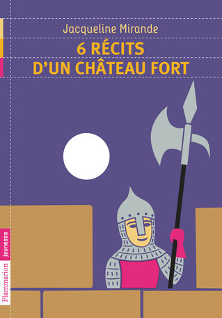 6 récits d’un château fort