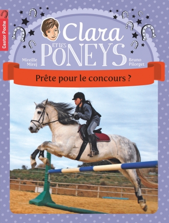 Clara et les poneys Tome 7 - Prête pour le concours? 2