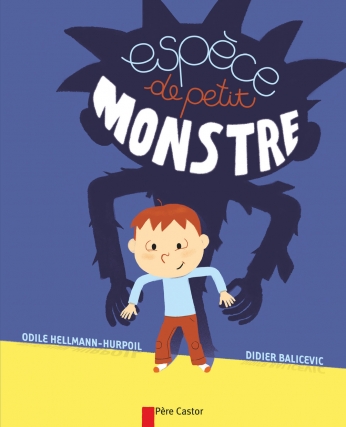 Espèce de petit monstre!