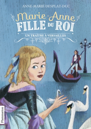 Marie-Anne, fille du roi Tome 2 - Un traître à Versailles 2