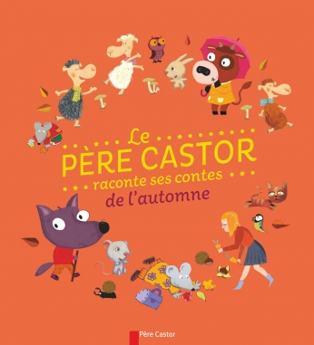 Le Père Castor raconte ses contes de l’automne