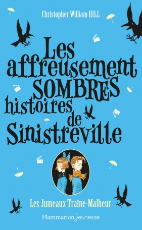 Les affreusement sombres histoires de Sinistreville