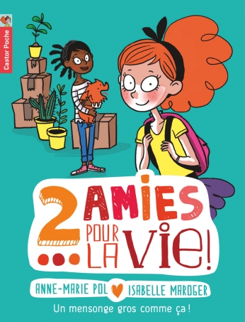 Deux amies pour la vie ! Tome 1 - Un mensonge gros comme ça!	 2