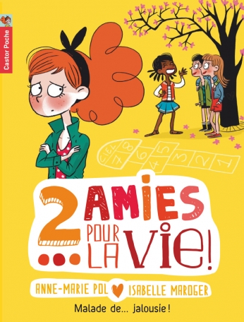 Deux amies pour la vie ! Tome 2 - Malade de ... Jalousie ! 2