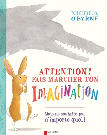 Attention! Fais marcher ton imagination