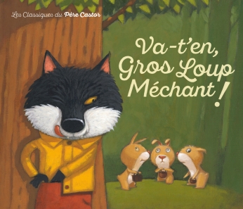 Va-t’en, gros loup méchant!