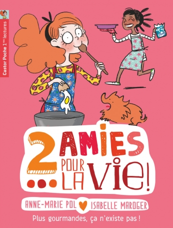 Deux amies pour la vie ! Tome 6 - Plus gourmandes, ça n'existe pas!	 2