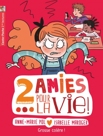 Deux amies pour la vie ! Tome 5 - Grosse colère ! 2