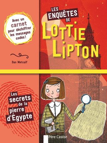 Les enquêtes de Lottie Lipton Tome 1 - Les secrets de la pierre d’Égypte 2