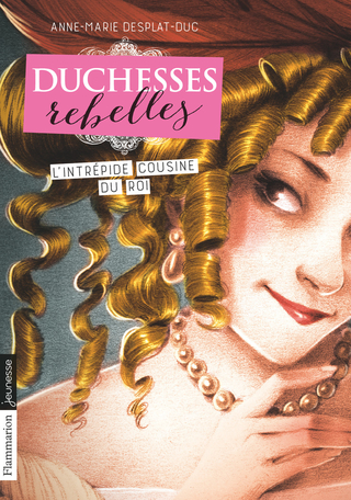 Duchesses rebelles Tome 1 - L’intrépide cousine du Roi 2