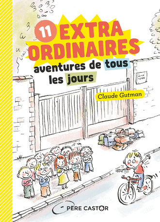 11 extraordinaires aventures de tous les jours