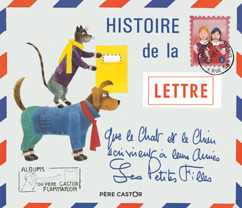 Histoire de la lettre que le chat et le chien écrivirent à leurs amies les petites filles