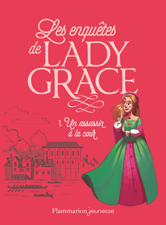 Les enquêtes de Lady Grace Tome 1 - Un assassin à la cour 2