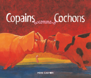 Copains comme cochons