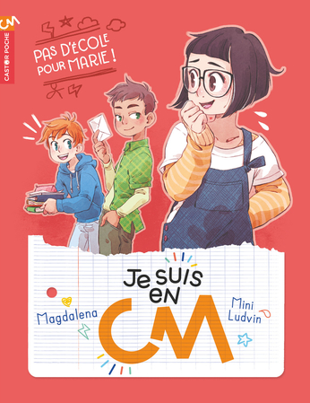 Je suis en CM Tome 3 - Pas d'école pour Marie ! 2