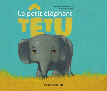 Le Petit Éléphant têtu