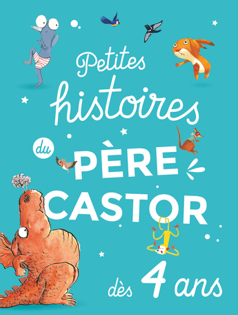 Petites histoires du Père Castor dès 4 ans