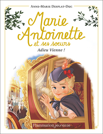 Marie-Antoinette et ses soeurs Tome 4 - Adieu Vienne ! 2