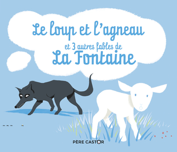 Le loup et l'agneau et 3 autres fables