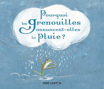 Pourquoi les grenouilles annoncent-elles la pluie ?