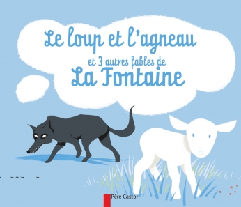 Le loup et l’agneau et 3 autres fables de La Fontaine